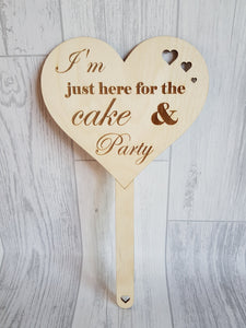 Wedding Sign - I'm here for cake and party