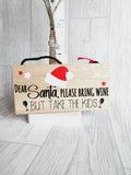 Wooden Dear Santa take the kids and bring wine