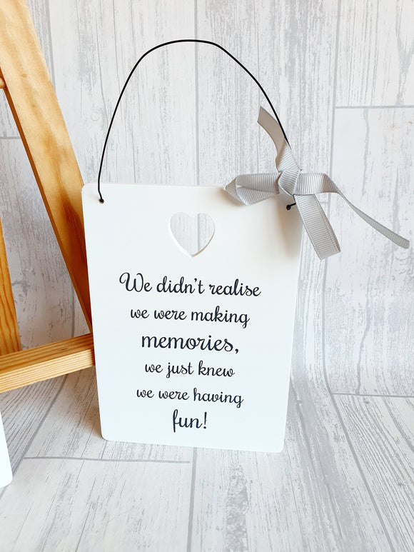 Wooden Friends Sign - We didn't realise we were making memories