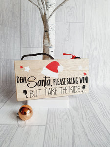 Wooden Dear Santa take the kids and bring wine